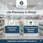 Life Pharmacy UAE is Hiring Pharmacists & Trainee Pharma Executives! Fresh Graduate can also apply